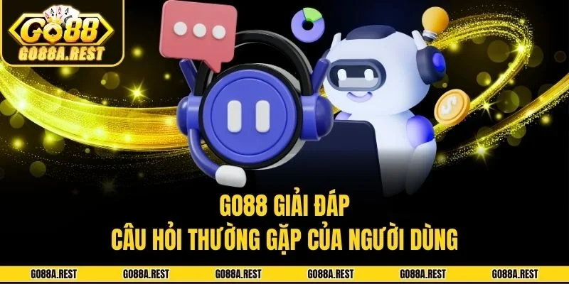 Go88 giải đáp câu hỏi thường gặp của người dùng